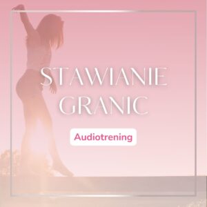 Stawianie granic - audiotrening 1